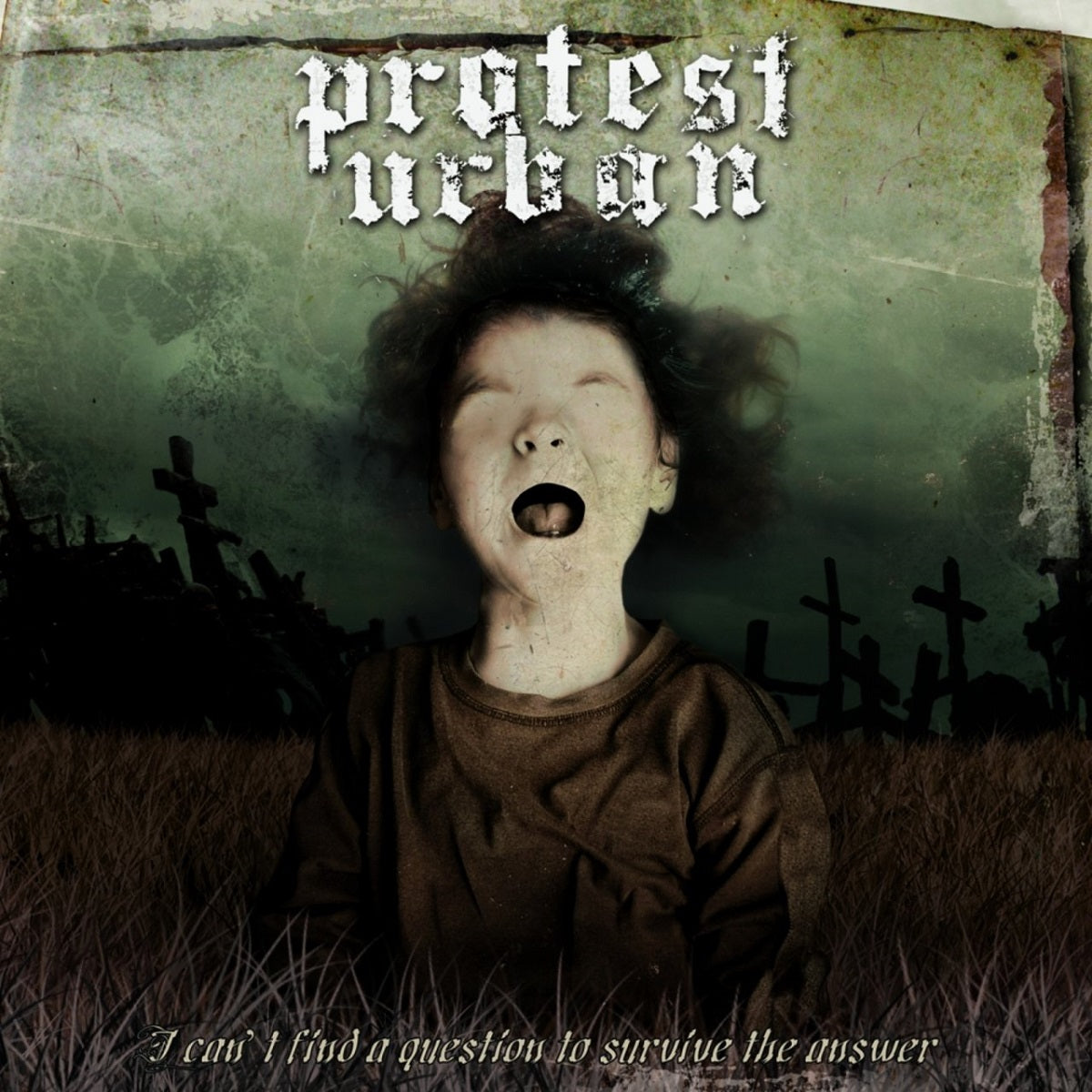 Protest Urban - I Can't Find A Question To Survive The Answer DIGITAL ALBUM